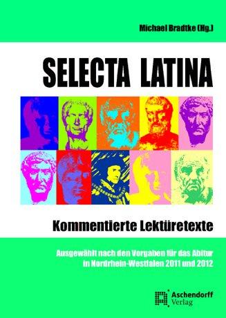 Selecta Latina: Kommentierte Lektüretexte