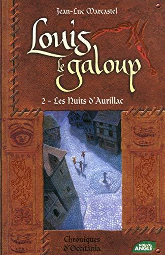 Louis le galoup. Vol. 2. Les nuits d'Aurillac