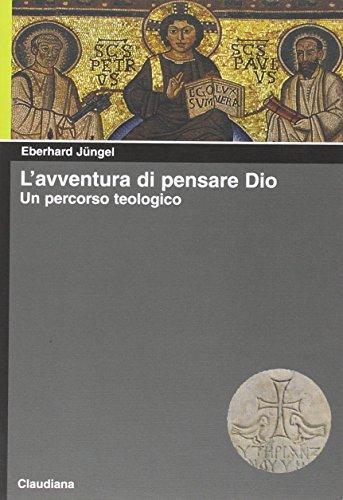 L'avventura di pensare Dio. Un percorso teologico (Piccola biblioteca teologica)