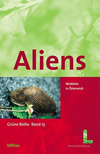 Aliens. Neobiota in Österreich (Grüne Reihe des Lebensministeriums)