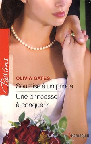 Soumise à un prince. Une princesse à conquérir