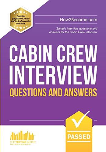 Cabin Crew Interview Questions and Answers: Sample interview questions and answers for the Cabin Crew interview (The Testing Series)