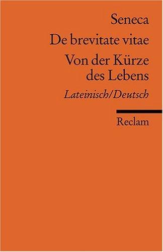 De brevitate vitae / Von der Kürze des Lebens