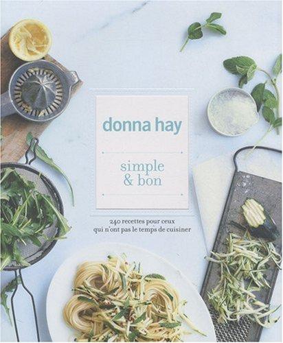 Simple & bon : 240 recettes pour ceux qui n'ont pas le temps de cuisiner