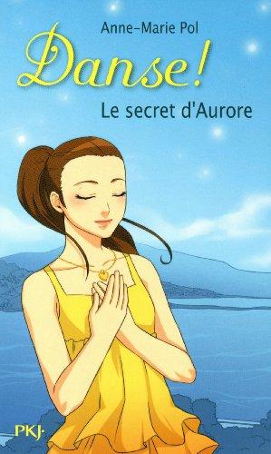 Danse !. Vol. 22. Le secret d'Aurore