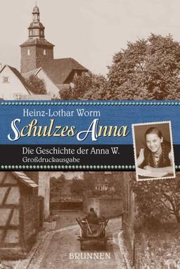 Schulzes Anna. Großdruck. Die Geschichte der Anna W