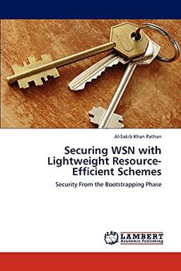 Securing WSN with Lightweight Resource-Efficient Schemes: Security From the Bootstrapping Phase