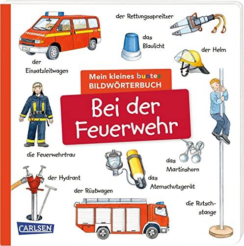 Mein kleines buntes Bildwörterbuch: Bei der Feuerwehr: Sprachförderung, die Neugier weckt und Spaß macht - für Kinder ab 2