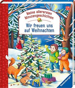 Wir freuen uns auf Weihnachten (Meine allerersten Minutengeschichten)