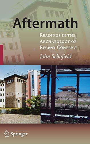 Aftermath: Readings in the Archaeology of Recent Conflict