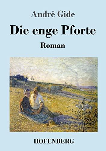 Die enge Pforte: Roman