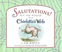 Salutations!: Wit and Wisdom from Charlotte's Web