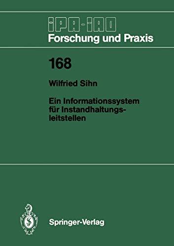 Ein Informationssystem für Instandhaltungsleitstellen (IPA-IAO - Forschung und Praxis, 168, Band 168)