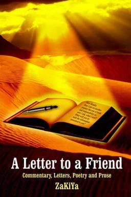 A Letter to a Friend: Commentary, Letters, Poetry and Prose