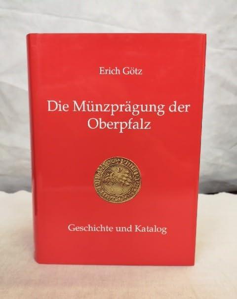 Die Münzprägung der Oberpfalz. Geschichte und Katalog