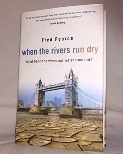 When the Rivers Run Dry: Water-The Defining Crisis of the Twenty-first Century