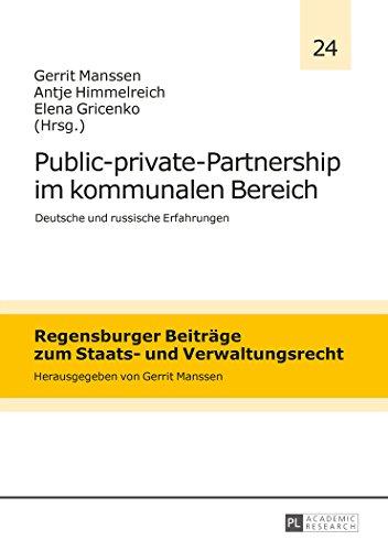 Public-private-Partnership im kommunalen Bereich: Deutsche und russische Erfahrungen (Regensburger Beiträge zum Staats- und Verwaltungsrecht)