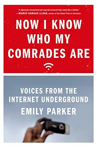 Now I Know Who My Comrades Are: Voices from the Internet Underground