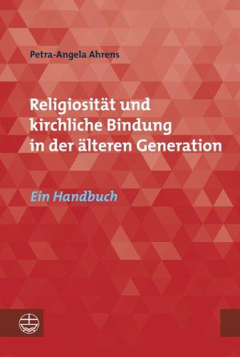 Religiosität und kirchliche Bindung in der älteren Generation: Ein Handbuch