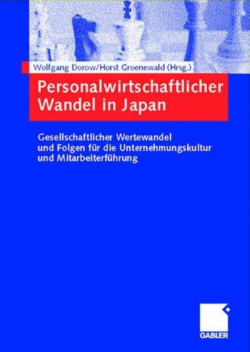 Personalwirtschaftlicher Wandel in Japan: Gesellschaftlicher Wertewandel und Folgen für die Unternehmungskultur und Mitarbeiterführung