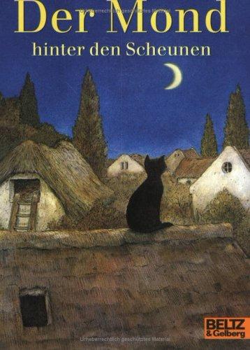 Der Mond hinter den Scheunen: Eine lange Fabel von Katzen, Mäusen und Ratzen (Gulliver)