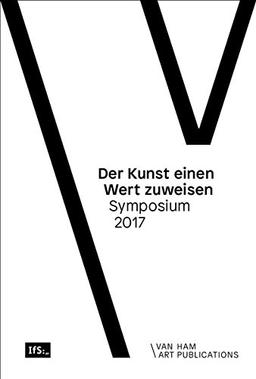 Der Kunst einen Wert zuweisen: Symposium 2017