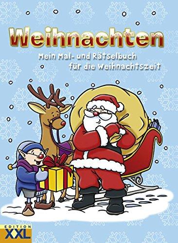 Weihnachten: Mein Mal- und Rätselbuch für die Weihnachtszeit