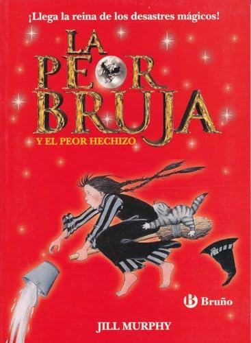 La Peor Bruja y El Peor Hechizo (Castellano - A PARTIR DE 8 AÑOS - PERSONAJES - La peor bruja, Band 3)