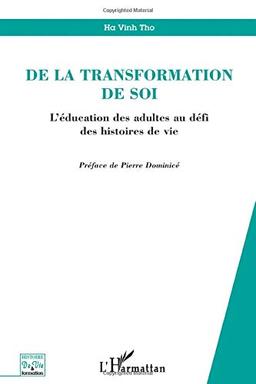 De la transformation de soi : l'éducation des adultes au défi des histoires de vie