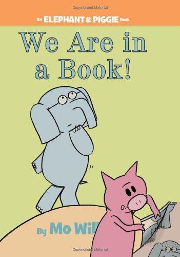 We Are in a Book! (An Elephant and Piggie Book) (Elephant & Piggie Books)