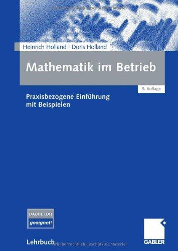 Mathematik im Betrieb: Praxisbezogene Einführung mit Beispielen