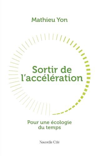 Sortir de l'accélération : pour une écologie du temps