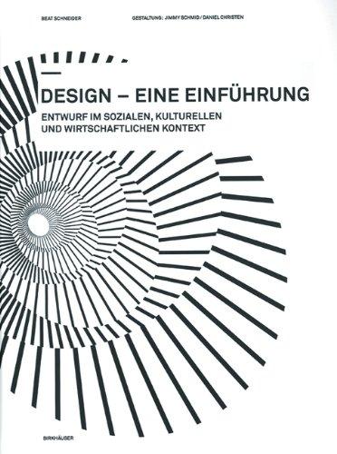 Design - eine Einführung: Entwurf im Sozialen, Kulturellen und Wirtschaftlichen Kontext