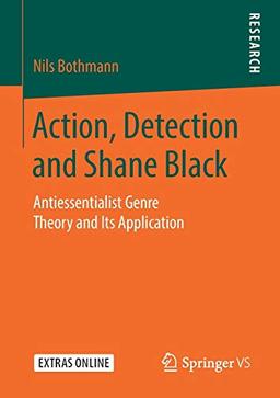 Action, Detection and Shane Black: Antiessentialist Genre Theory and Its Application