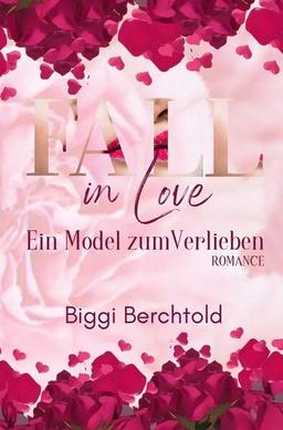 Fall in Love - Ein Model zum Verlieben: New-Adult Liebesroman