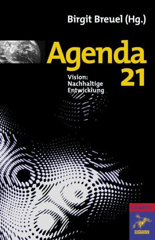 Agenda 21: Vision: Nachhaltige Entwicklung (Die Buchreihe zu den Themen der EXPO2000)