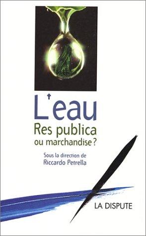 L'eau, res publica ou marchandise ?