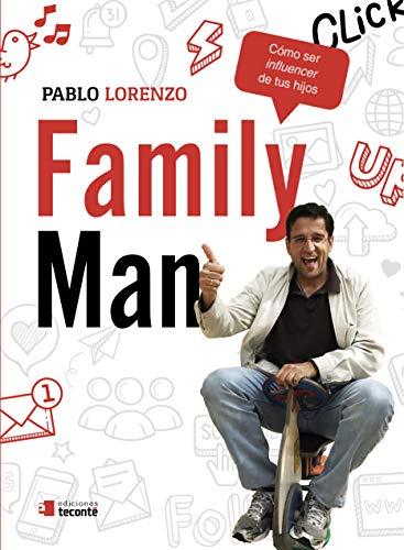 Family man: Cómo ser influencer de tus hijos