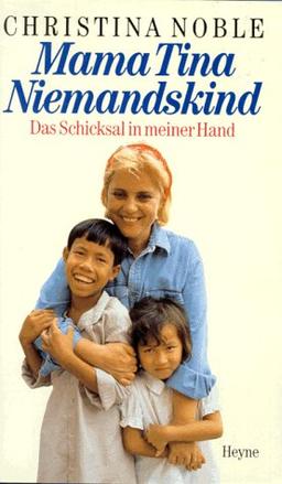 Mama Tina Niemandskind. Das Schicksal in meiner Hand.