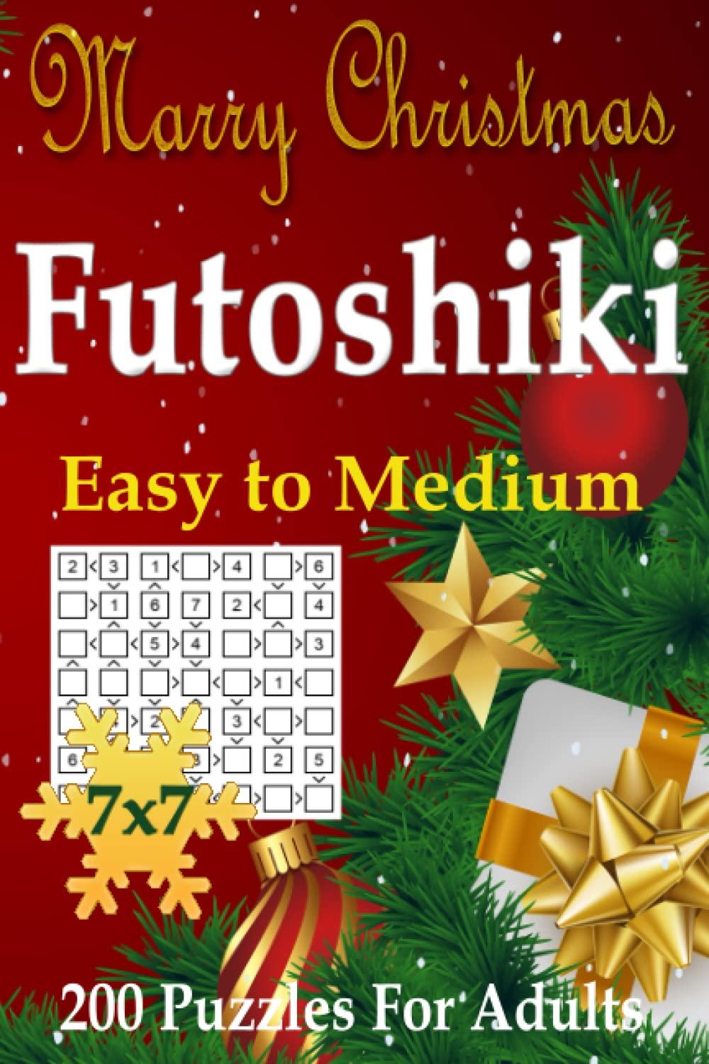 Futoshiki Merry Christmas: 200 Puzzles 7x7 Easy to Medium