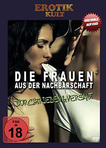 Die Frauen aus der Nachbarschaft - Durchtrieben und versaut