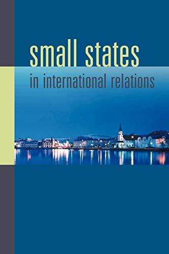 Small States in International Relations (New Directions in Scandinavian Studies)