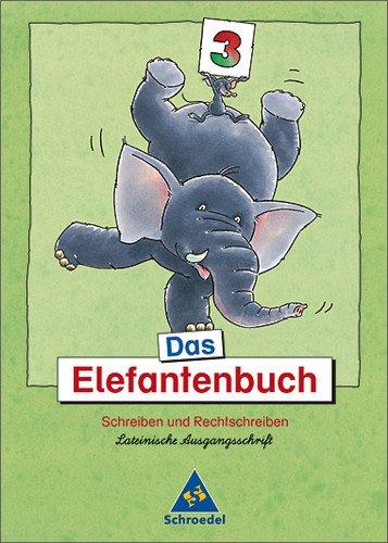 Das Elefantenbuch - Ausgabe 2003: Arbeitsheft 3 LA: Schreiben und Rechtschreiben