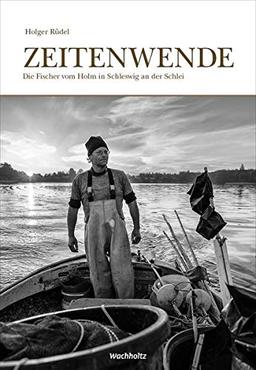 Zeitenwende: Die Fischer vom Holm in Schleswig an der Schlei