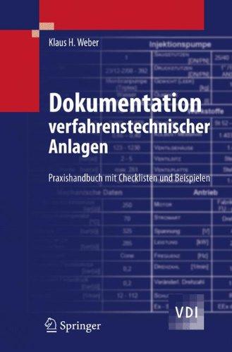 Dokumentation verfahrenstechnischer Anlagen: Praxishandbuch mit Checklisten und Beispielen (VDI-Buch)