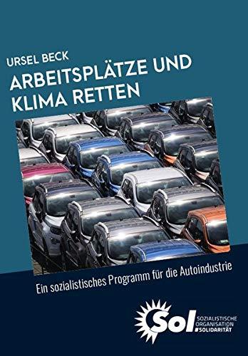 Arbeitsplätze und Klima retten: Ein sozialistisches Programm für die Autoindustrie (Texte des CWI)