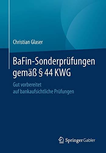 BaFin-Sonderprüfungen gemäß § 44 KWG: Gut vorbereitet auf bankaufsichtliche Prüfungen