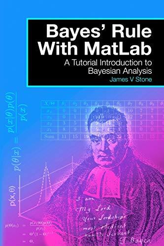 Bayes' Rule With MatLab: A Tutorial Introduction to Bayesian Analysis