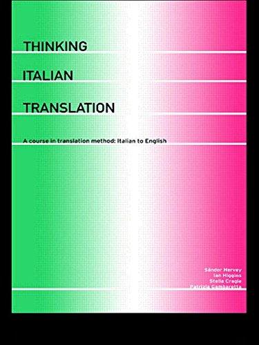 Thinking Italian Translation: A Course in Translation Method: Italian to English (Thinking Translation (Paperback))