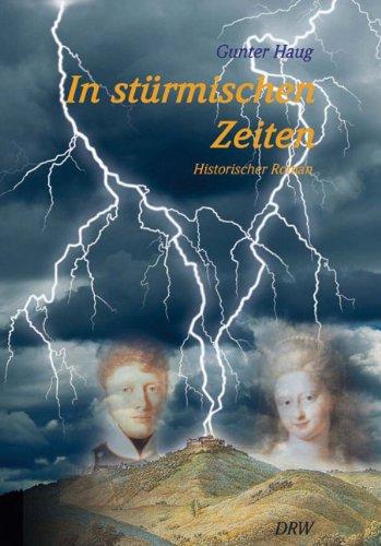 In stürmischen Zeiten. Die Jugendjahre König Wilhelms I. von Württemberg